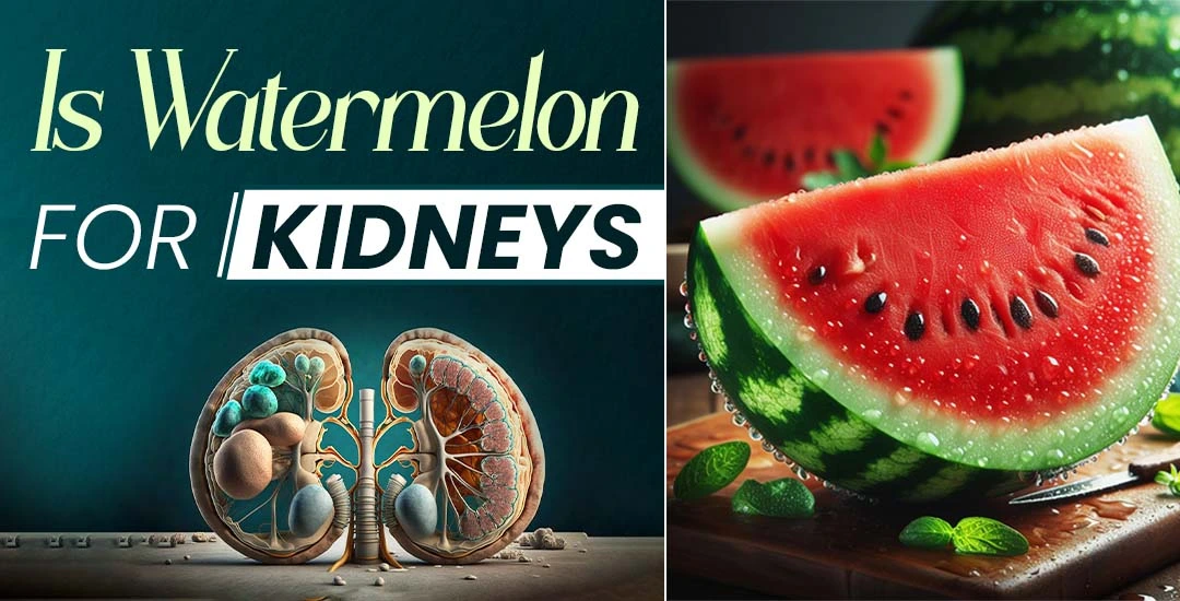 Is Watermelon Good for Kidneys?
